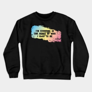 I'm Standing In The Shadows Of Who I Used To Be #3 - Positivity Statement Design Crewneck Sweatshirt